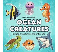 Ocean Creatures: A Fun and Relaxing Ocean Creatures Coloring Book for Kids & Adults - Packed with Marine Life and Sea Animal Pages for Stress Relief, Creativity & Learning (DreamDoodles)
