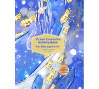 Ocean Creatures Activity Book for Kids Ages 6-10: Fun Coloring Pages, Word Searches, Mazes, Puzzles & Ocean Animal Facts.