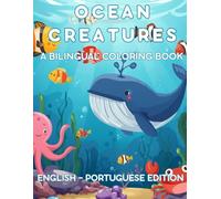 Ocean Creatures Bilingual Coloring Book: English & Portuguese Edition (Portuguese for Kids Coloring Book Series)
