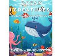 Ocean Creatures Bilingual Coloring Book: English & Spanish Edition (Spanish For Kids Coloring Book Series)