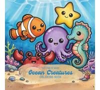 Ocean Creatures Coloring Book for Kids: 20 Cute Kawaii Sea Animal Pages for Toddlers, Preschool & Kindergarten - Fun, Easy & Perfect for Little Hands ... - Mix & Match Coloring Books for Kids)