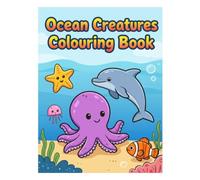 Ocean Creatures Colouring Book: Fun & Easy Sea Creature Coloring Pages for Toddlers and Preschoolers | Cute Fish, Dolphins, Whales, Turtles, ... More | A Creative Screen-Free Activity Book