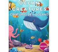 Ocean Creatures / Criaturas del Océano: Bilingual Deep Sea Explorer: Master Spanish & English Ocean Words for Kids Ages 3-10 (Spanish For Kids Coloring Book Series)