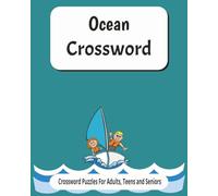 Ocean Crossword Crossword Puzzles For Adults, Teens and Seniors: Crossword Puzzles with Easy to Read about Ocean, Marine Life and More 8x10 inches, ... Great for Vacations, Holidays and Free Times