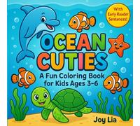 Ocean Cuties: A Fun Coloring Book for Kids Ages 3-6