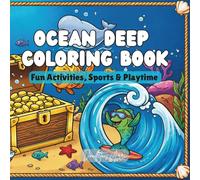 Ocean Deep Coloring Book for Kids:: 70 Adorable Underwater Sea Animal Scenes for Toddlers and Children Ages 2-8 - Fun, Easy, Bold Outlines for Little Hands