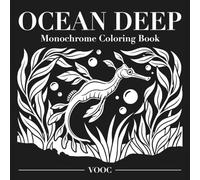 Ocean Deep Monochrome Coloring Book: Bold and Easy Sea Creatures, Whales, Octopus and Underwater Scenes One-Color Style for Relaxation and Stress Relief