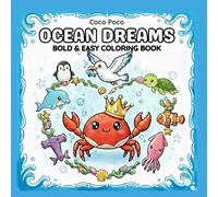 Ocean Dreams: 50 Bold and Easy Kawaii Sea Life Coloring Pages for Kids, Teens, and Adults: Simple, Large Print Underwater Designs for Stress Relief, ... Fun (Coco Poco: Bold & Easy Coloring Books)