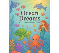 Ocean Dreams A Sea Life Coloring Book