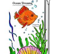 OCEAN DREAMS: An Adult Coloring Book of Sea Creatures and Marine Mandalas