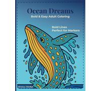 Ocean Dreams: Bold & Easy Adult Coloring: Stress Relief with Simple & Beautiful Ocean Designs