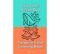 Ocean Duo - Two Tones Coloring Book: 40 Scenes in Turquise Coral Palette - Bold Pocket Line Art for Mindful Creativity, Easy Travel Art Designs for Adults