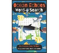 Ocean Echoes Word Search: Word Searches with Easy to Read Print | theme is about the ocean | 6x9 inches, 110 Pages, 50+ Puzzles