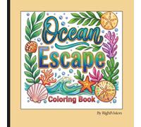Ocean Escape Coloring Book: Bold & Easy Coloring Book for Adults Featuring Relaxing Ocean, Beach & Coastal Scenes (Escape Adults Series)