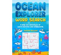 Ocean Explorer Word Search & Crossword Puzzle Mix Book: Ocean Themed Word Searches & Crosswords for Kids Ages 6-10. Recommended For The Kids Who Like The Mysteries Of Water. 6x9 Inches, 120 Pages