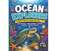 Ocean Explorers: A Family Activity Book for Ages 7-10: Puzzles, Coloring & Vocabulary Building for Curious Young Explorers