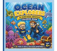 Ocean Explorers: Bold and Easy Ocean Coloring Book for Kids: 50 Scuba Diving Adventures with Sea Turtles, Dolphins, Coral Reefs, Shipwrecks, Tropical Fish & More