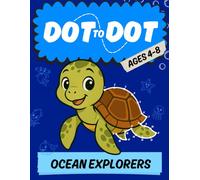 Ocean Explorers Dot to Dot: Fun and educational dot to dot book featuring sea creatures, mermaids, pirates and more! Ages 4-8 (dot to dot for children) (Dot to Dot Adventure Series)