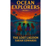 Ocean Explorers - The Lost Lagoon: Book 1