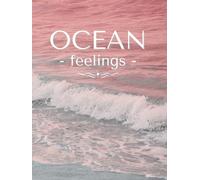 Ocean Feelings - Coffee Table Book for Beach House/Living & Working Space Decor: Perfect Display Interior Design Element for Bookshelves (Coastal Vibes Only)