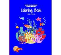 Ocean Fish, Sea Life and Underwater Coloring Book for Kids and Adults for a relaxing ocean-inspired coloring experience: Livre de Coloriage Poissons et Fonds Marins pour Enfants et Adultes