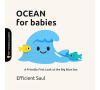 Ocean for Babies (Tiny Thinkers Academy): A Friendly First Look at the Big Blue Sea (Tiny Thinkers Academy - STEM for Babies)