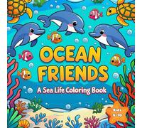 Ocean Friends: A Sea Life Coloring Book: Swim, Splash, and Color with Your Sea Friends