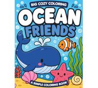 Ocean Friends: A Simple Coloring Book for Kids Ages 3-6 with Cute Sea Animals, Big Shapes and Bold Lines