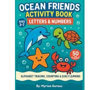 Ocean Friends Activity Book: Letters & Numbers: Alphabet Tracing, Counting to 10, and Early Learning for Preschool & Kindergarten (Ages 3-7)