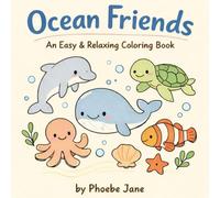 Ocean Friends: An Easy & Relaxing Coloring Book