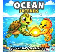 Ocean Friends Bold and Easy Coloring Book: Silly and Cozy Cute Sea Animals, Magical Underwater Adventures, and Charming Ocean Scenes, Funny Moments of ... Adventures Bold and Easy Coloring Books)