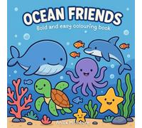 Ocean Friends - Bold and Easy Colouring Book