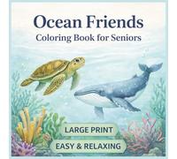 Ocean Friends Bold & Easy Coloring Book for Seniors: 57 Large-Print Designs for Relaxation - Sea Creatures, Coastal Life, Underwater Wonders & Ocean Scenes (VitaBloom Wellness Series)