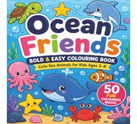 Ocean Friends: Bold & Easy Colouring Book for Kids: 50 Cute Sea Animal Pictures with Big, Simple Designs for Children Ages 3-8