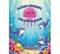 Ocean Friends coloring book: 40 Cute Ocean Animals to Color+ 40 Single- Sigle- Sided Pages | Kids Ages 4-9