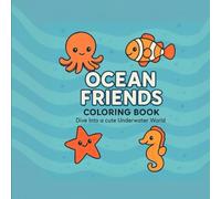 Ocean Friends Coloring Book: Dive into a Cute Underwater World