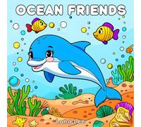 Ocean Friends: Coloring Book for Adults and Kids Featuring Cute and Cozy Sea Creatures with Bold & Easy Designs for Relaxation