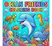 Ocean Friends Coloring Book for Kids Ages 2-8: Bold and Easy Coloring Book with Dolphins, Sea Turtles, Clownfish, Seahorses, Whales, Jellyfish, and Fun Underwater Adventures for Boys and Girls