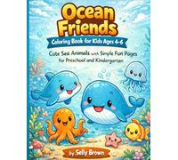 Ocean Friends Coloring Book for Kids Ages 4-6: Cute Sea Animals with Simple Fun Pages for Preschool and Kindergarten