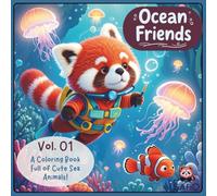 Ocean Friends: Coloring Book for Kids and Relaxation, Bold and Easy Sea Animal Designs for Fun and Stress Relief (Bold & Easy Coloring): A Coloring Book Full of Cute Sea Animals!