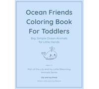 Ocean Friends Coloring Book for Toddlers: Big, Simple Ocean Animals for Little Hands (Little Blooming Animals Series)