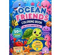 Ocean Friends Coloring Book: Fun Cute And Under The Sea Coloring Book For Kids