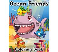 Ocean Friends Coloring Book: Funny Sea Animals for kids to Color, Sharks, Starfish, Turtles, Seahorses, Dolphins, Eels, Jellyfish, Lobsters, Flying ... Crabs & Squids. All Hand drawn images.