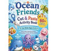 Ocean Friends Cut & Paste Activity Book for Kids Ages 3-6: Scissor Skills, Matching, Sorting, Coloring Pages & Under-the-Sea Activities for Preschool and Kindergarten