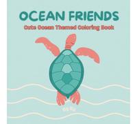 Ocean Friends: Cute Ocean Themed Coloring Book