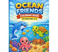 Ocean Friends: Cute Sea Creatures Coloring Book for Kids Ages 3-5: Fun and Easy Big Pictures of Sharks, Whales, Dolphins, and Turtles for Toddlers and Preschoolers (Little Explorers)