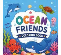 Ocean Friends: Simple & Cute Sea Animals Coloring Book For Kids Ages 4-8