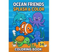 Ocean Friends Splash & Color: Ocean Friends Splash & Color: A Fun & Educational Coloring Adventure for Kids