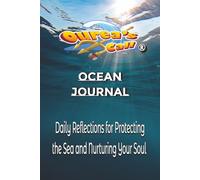 Ocean Guardians Journal: Daily Reflections for Protecting the Sea and Nurturing Your Soul inspired by Ourea's Call (Ourea's Call Themed)