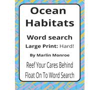 Ocean Habitats Large Print Word Search Puzzle Book: Ocean-Themed Word Searches with Large Print about Reefs, Kelp Forests, Open Seas, and More | 8.5 x ... Ocean World Series by Marlin Monroe)